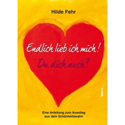 Endlich lieb ich mich!